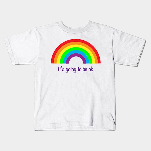 Rainbow It's going to be ok Kids T-Shirt by Orchyd